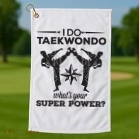 I Do Tae Kwon Do Super Power Taekwondo Golf Towel thumb 1