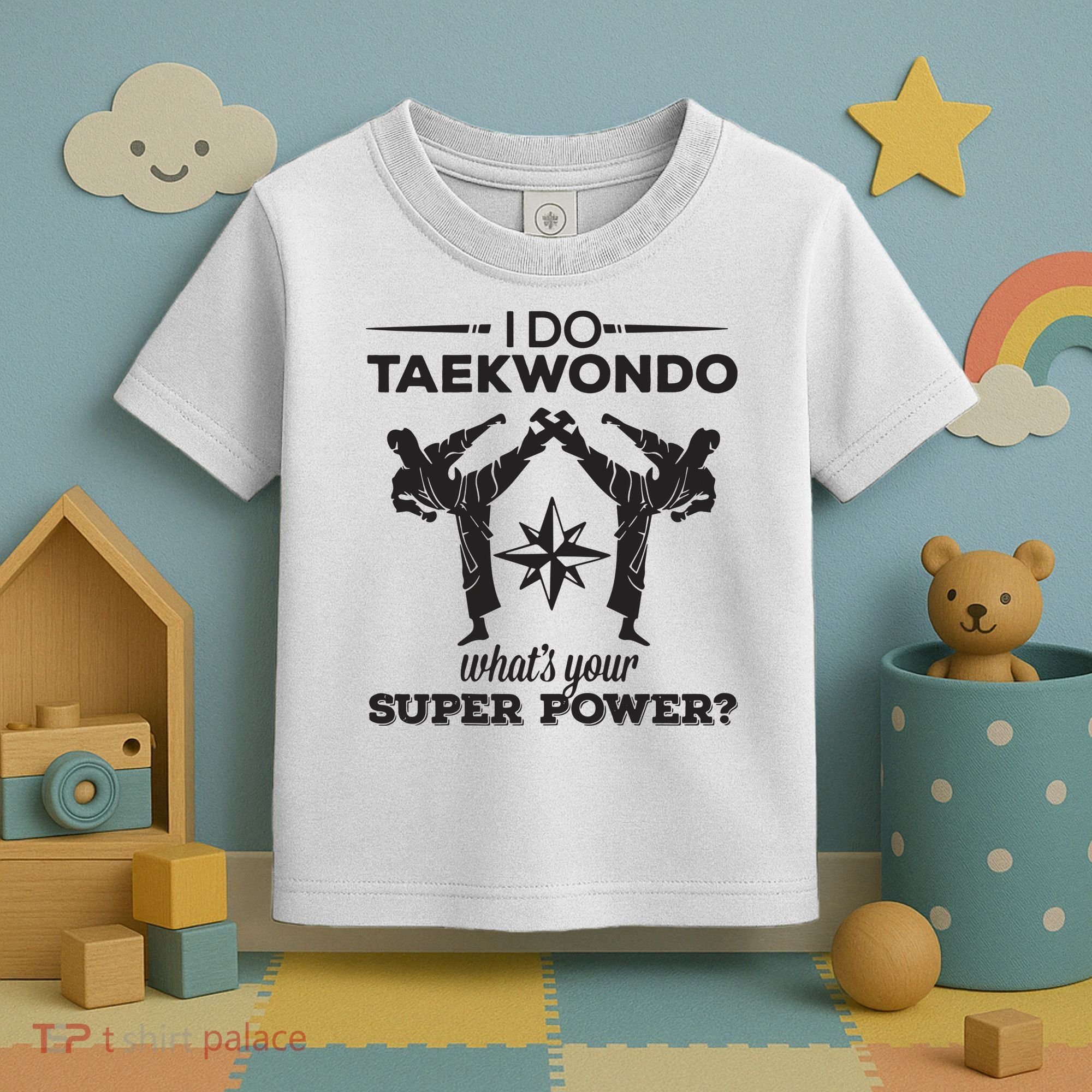 I Do Tae Kwon Do Super Power Taekwondo Toddler T-Shirt