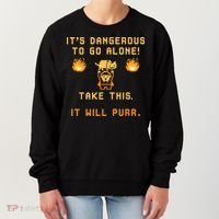 ITS DANGEROUS TO GO ALONE! TAKE THIS. IT WILL PURR Women's Sweatshirt thumb 0