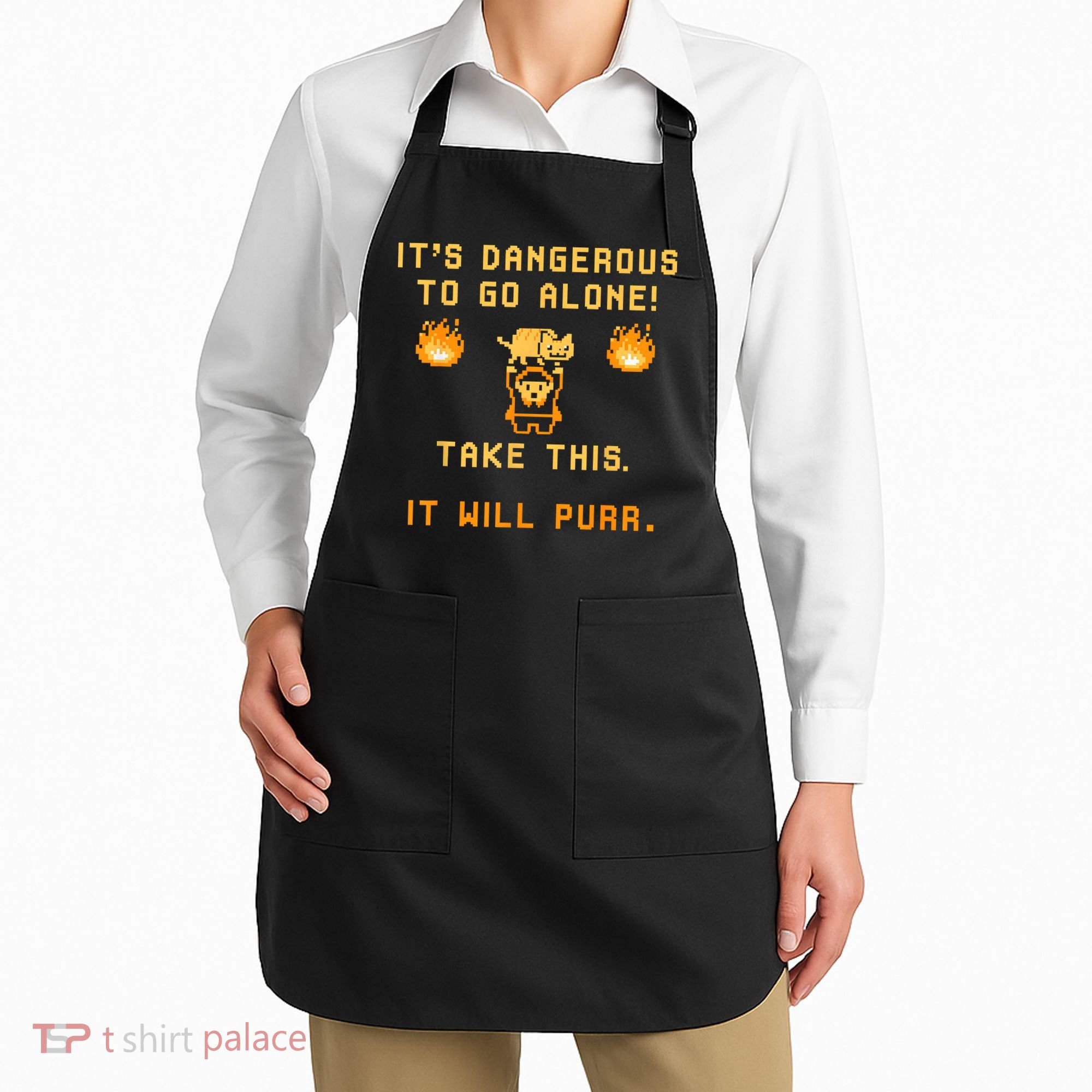 ITS DANGEROUS TO GO ALONE! TAKE THIS. IT WILL PURR Apron