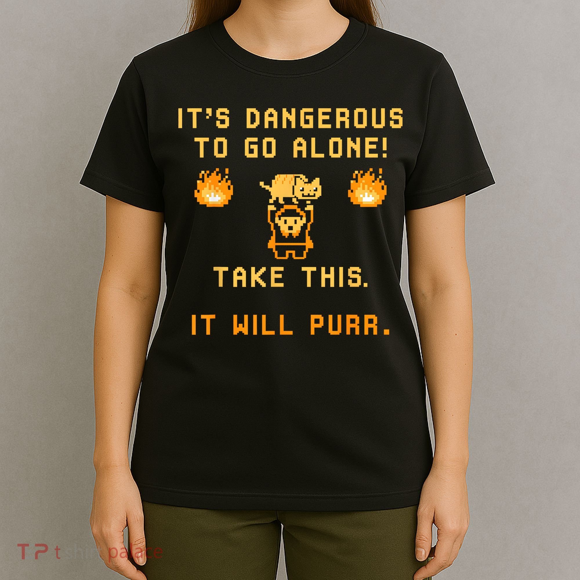 ITS DANGEROUS TO GO ALONE! TAKE THIS. IT WILL PURR T-Shirt
