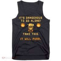 ITS DANGEROUS TO GO ALONE! TAKE THIS. IT WILL PURR Tank Top thumb 0