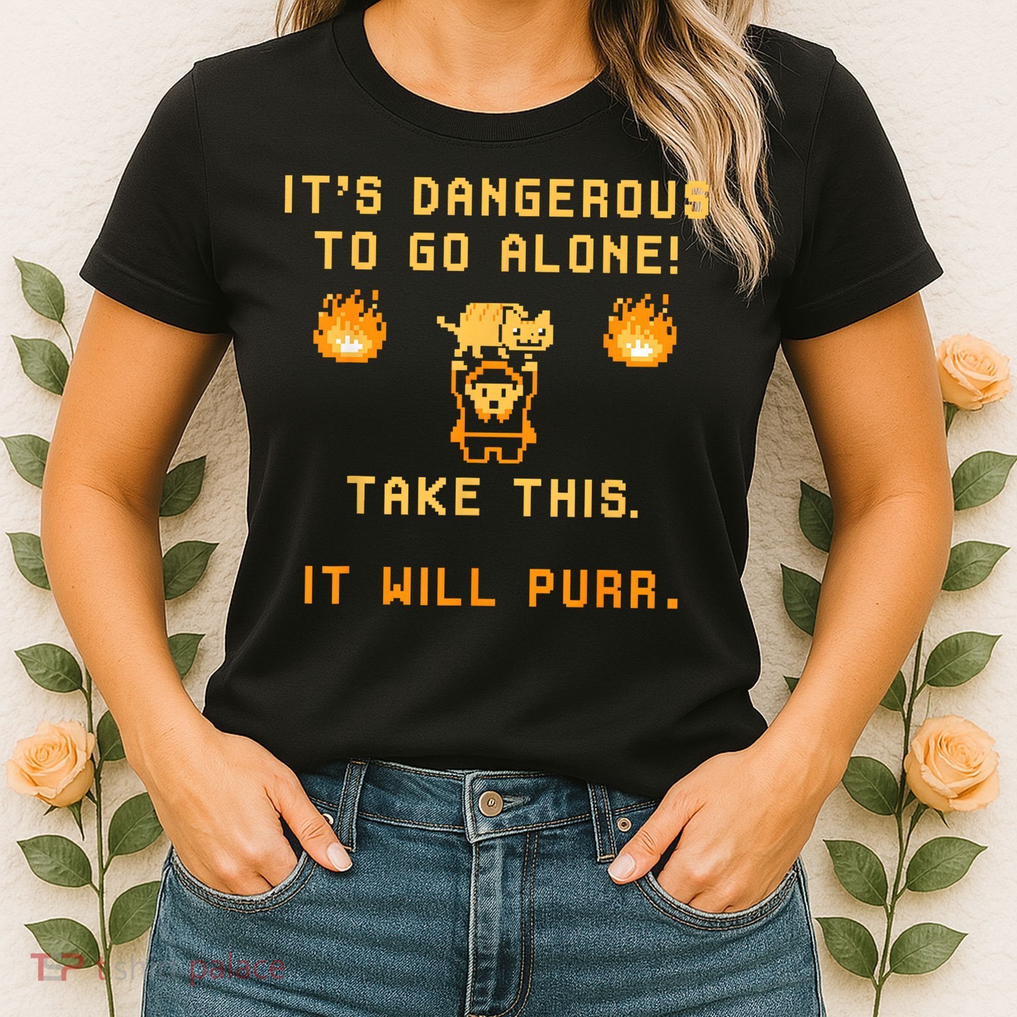 ITS DANGEROUS TO GO ALONE! TAKE THIS. IT WILL PURR Women's T-Shirt
