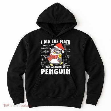 I Did The Math The Answer Is Penguin Christmas Hoodie
