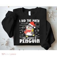 I Did The Math The Answer Is Penguin Christmas Sweatshirt thumb 2