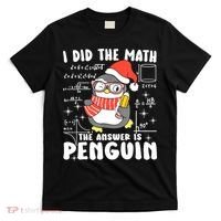 I Did The Math The Answer Is Penguin Christmas T-Shirt thumb 0