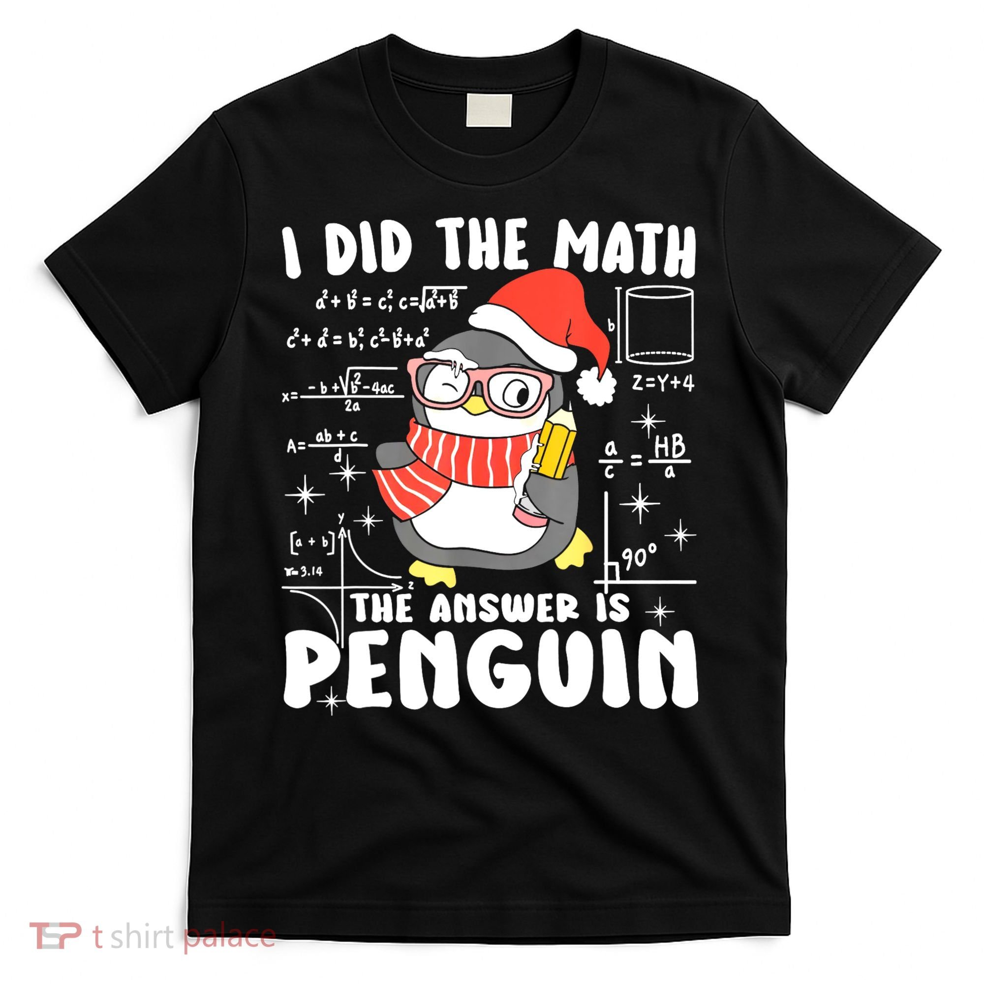 I Did The Math The Answer Is Penguin Christmas T-Shirt