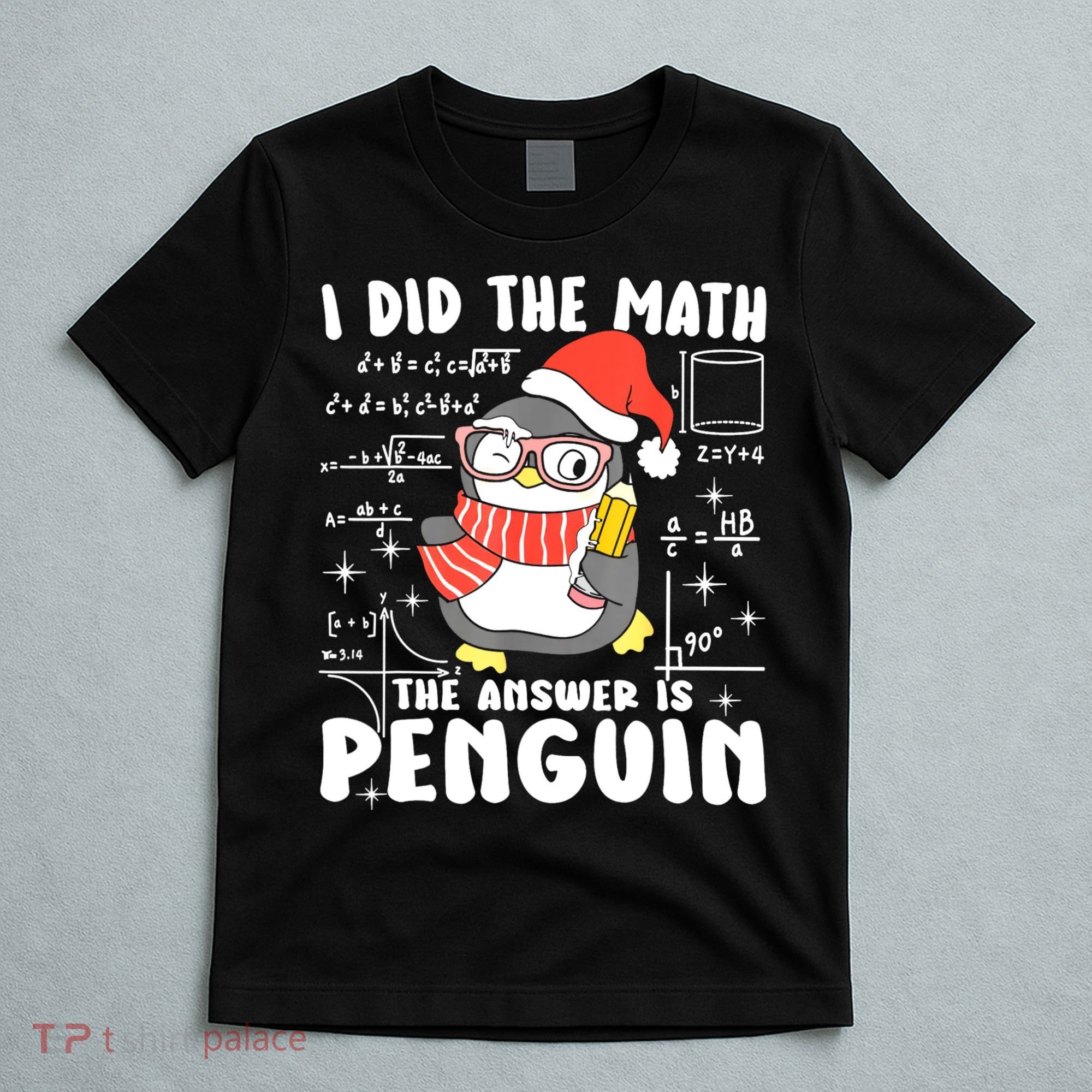 I Did The Math The Answer Is Penguin Christmas T-Shirt