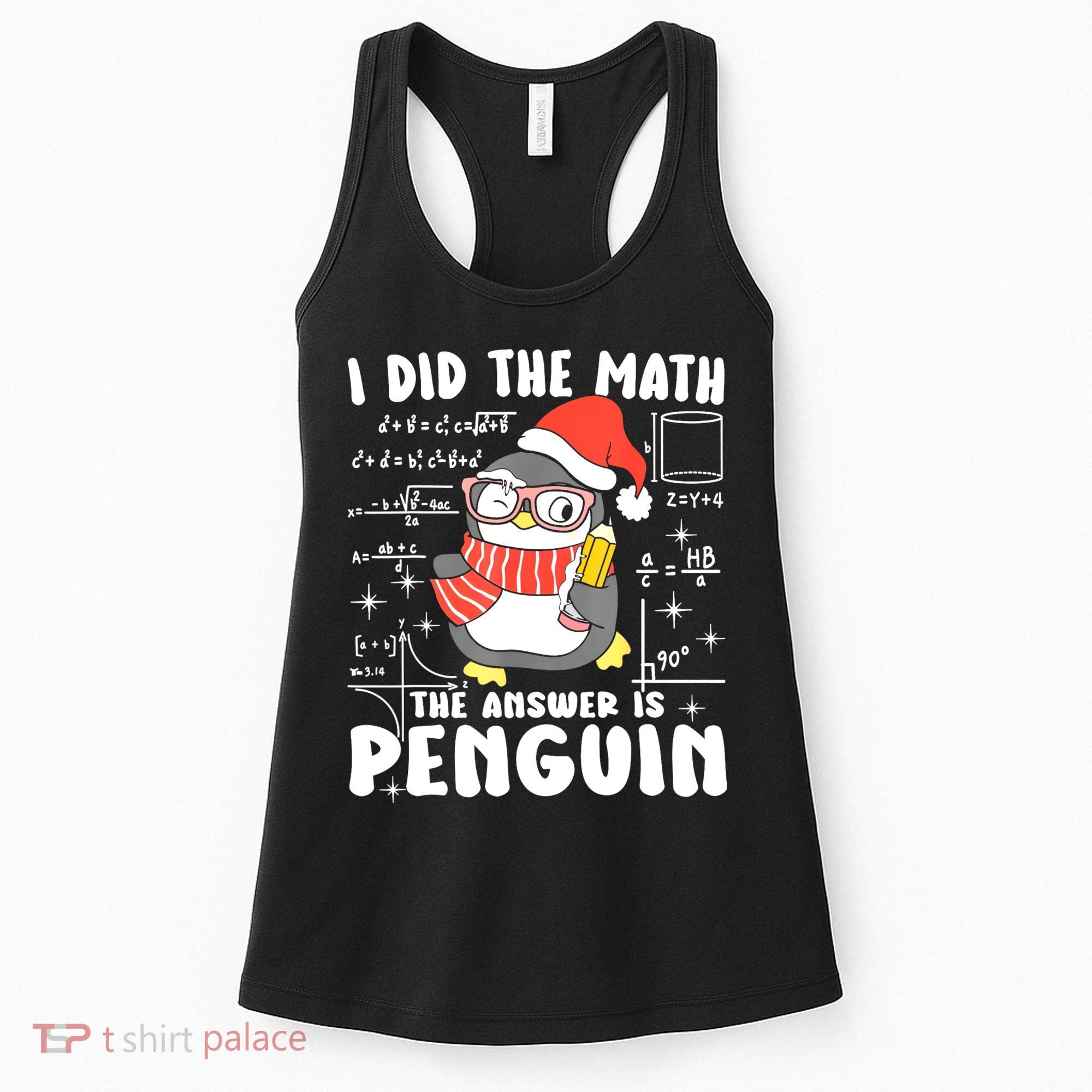 I Did The Math The Answer Is Penguin Christmas Women's Tank Top