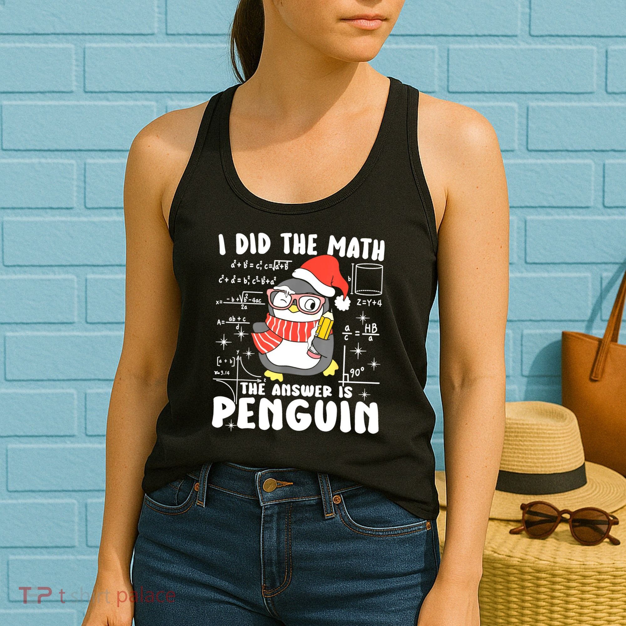 I Did The Math The Answer Is Penguin Christmas Women's Tank Top