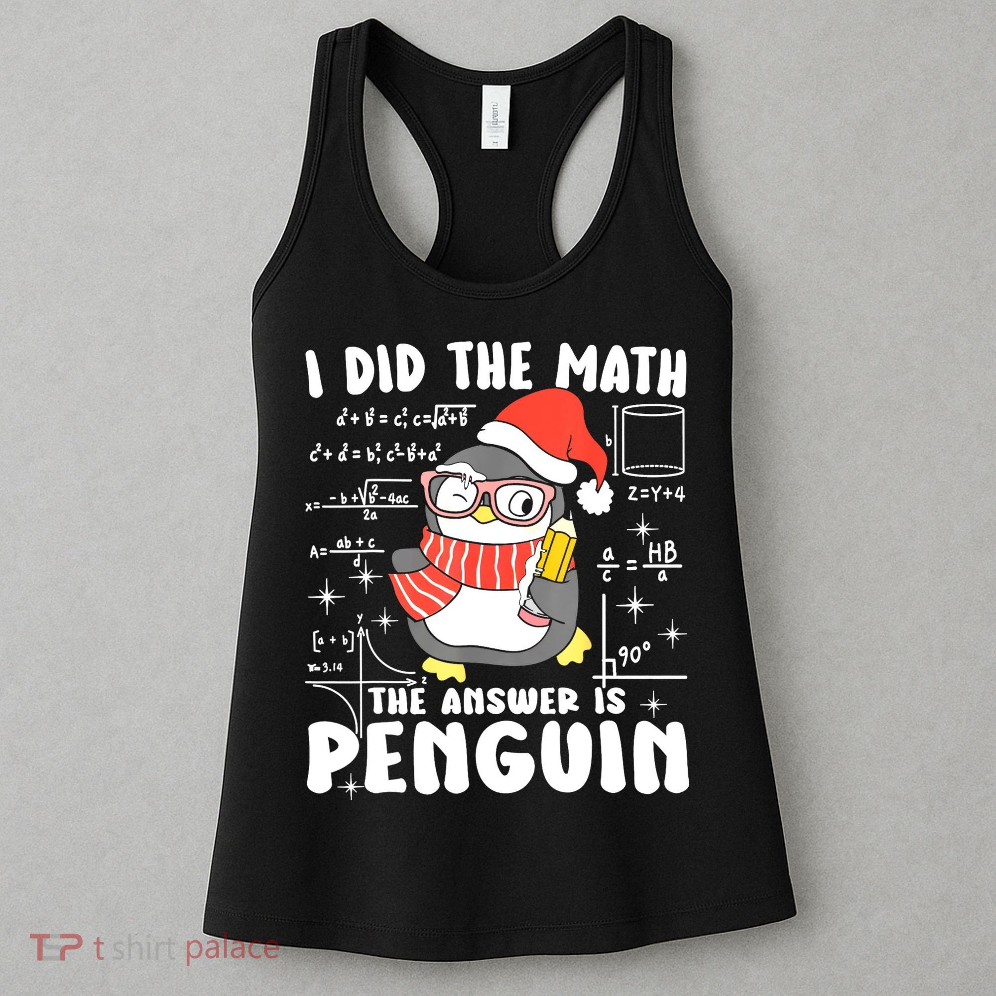 I Did The Math The Answer Is Penguin Christmas Women's Tank Top