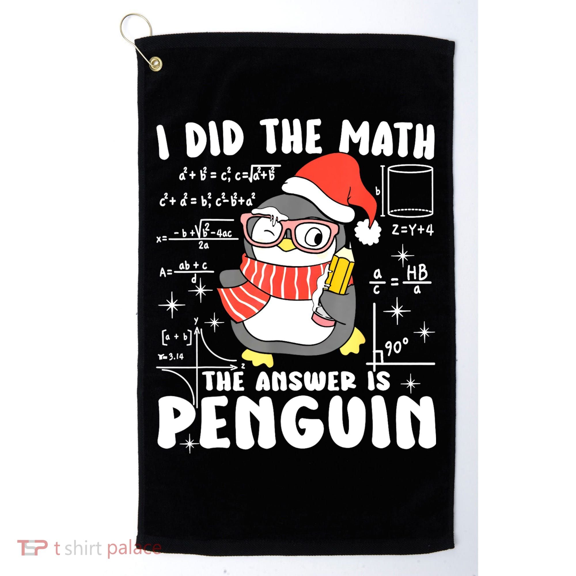 I Did The Math The Answer Is Penguin Christmas Golf Towel