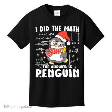 I Did The Math The Answer Is Penguin Christmas Kids T-Shirt