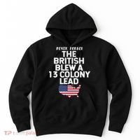 Independence Day The British Blew A Thirteen Colony Lead Funny 4th Of July Hoodie thumb 0