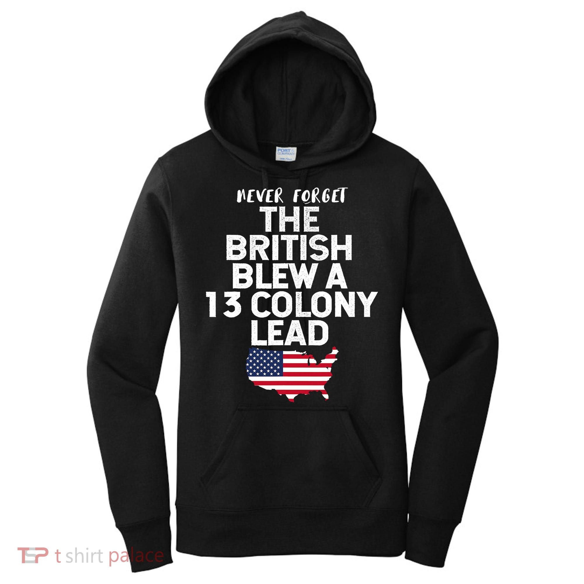 Independence Day The British Blew A Thirteen Colony Lead Funny 4th Of July Women's Hoodie