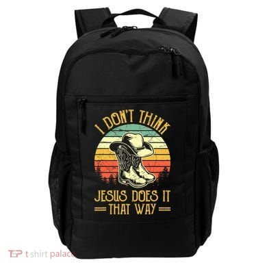 I Don't Think Jesus Does It That Way Southern Western Backpack