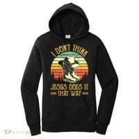 I Don't Think Jesus Does It That Way Southern Western Women's Hoodie thumb 0