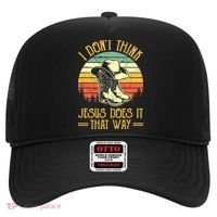 I Don't Think Jesus Does It That Way Southern Western Hat thumb 0