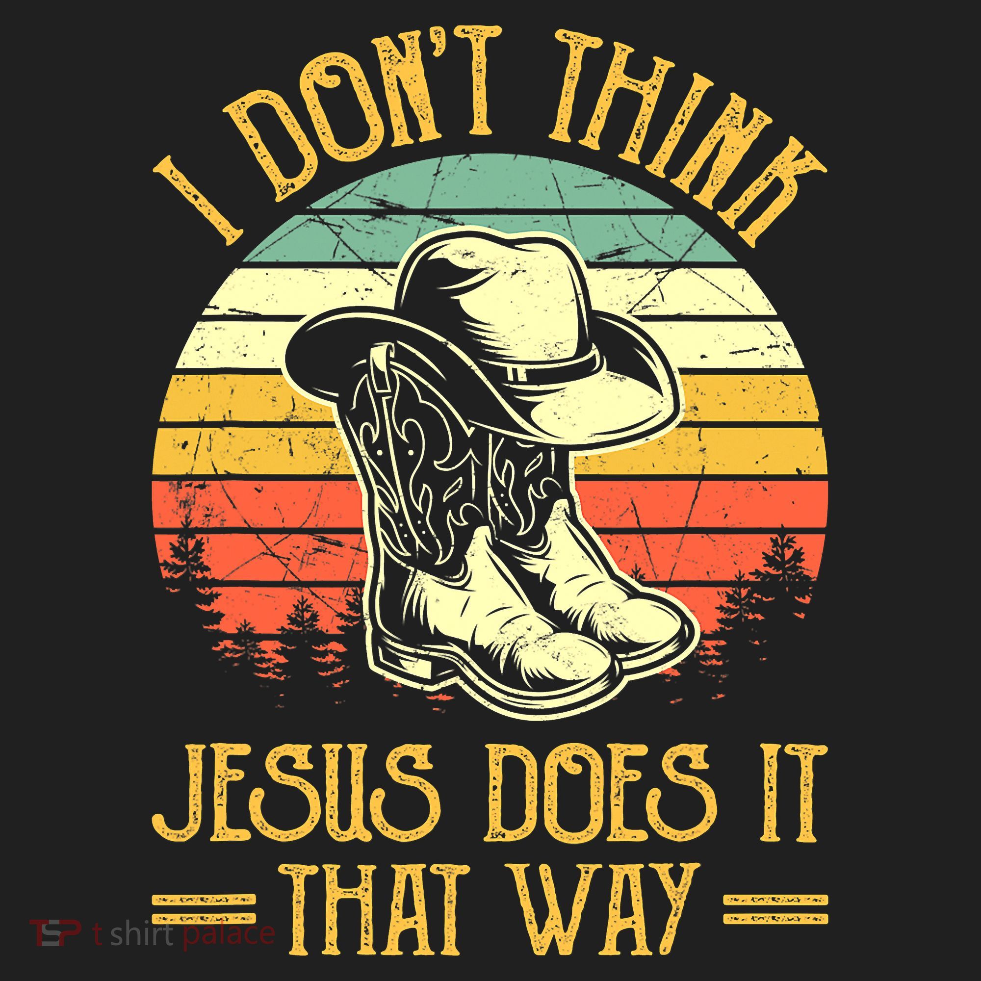 I Don't Think Jesus Does It That Way Southern Western Hat