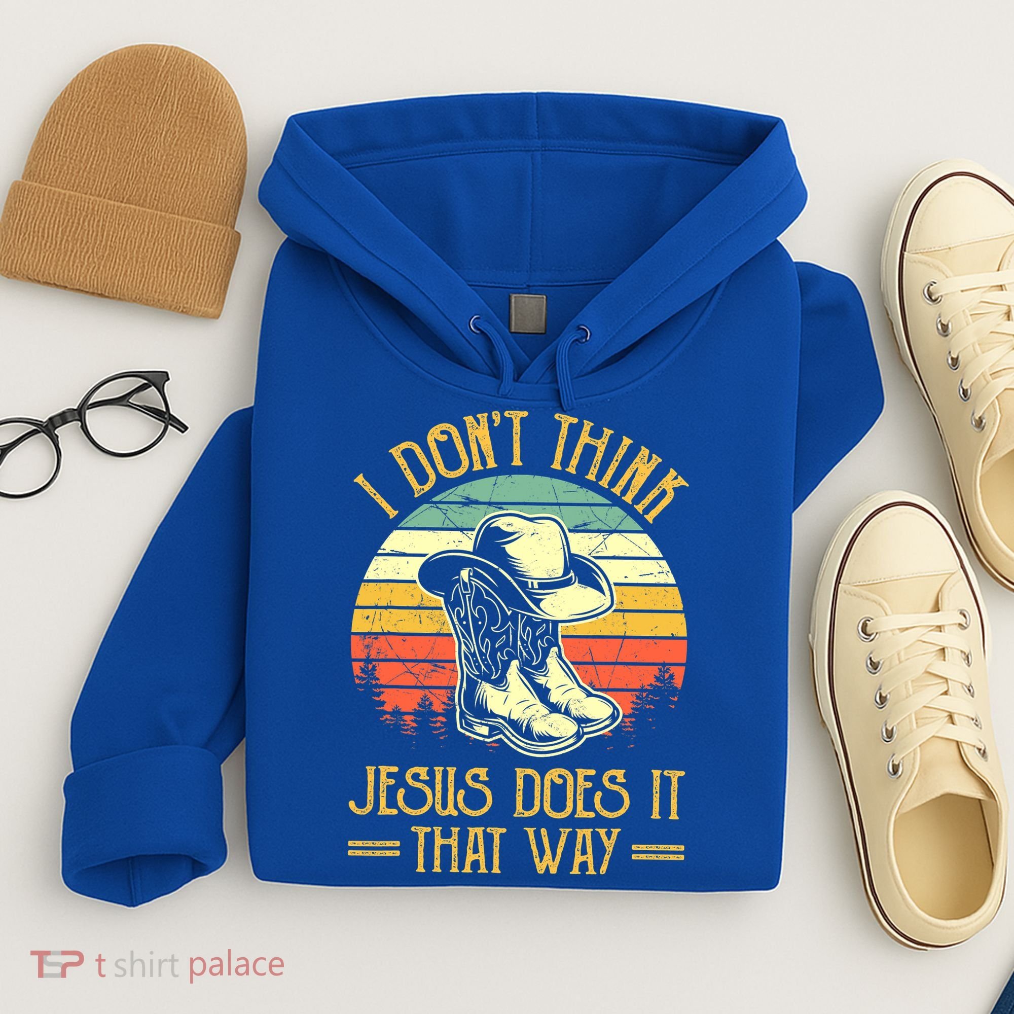 I Don't Think Jesus Does It That Way Southern Western Hoodie