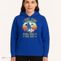 I Don't Think Jesus Does It That Way Southern Western Hoodie thumb 5