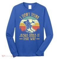 I Don't Think Jesus Does It That Way Southern Western Long Sleeve Shirt thumb 0