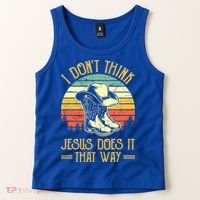 I Don't Think Jesus Does It That Way Southern Western Tank Top thumb 2