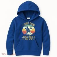 I Don't Think Jesus Does It That Way Southern Western Kids Hoodie thumb 0