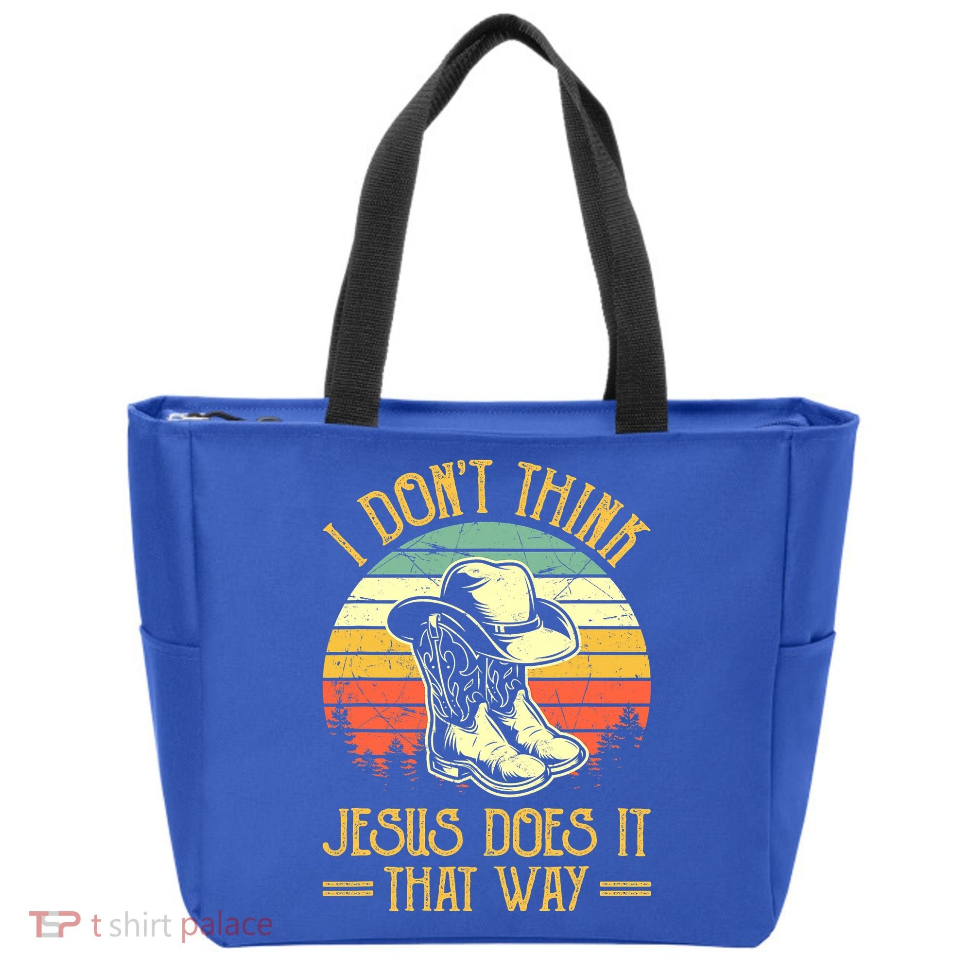 I Don't Think Jesus Does It That Way Southern Western Tote Bag