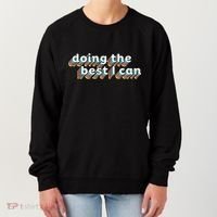 I’M Doing The Best I Can Motivational Women's Sweatshirt thumb 0