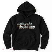 I’M Doing The Best I Can Motivational Hoodie thumb 0