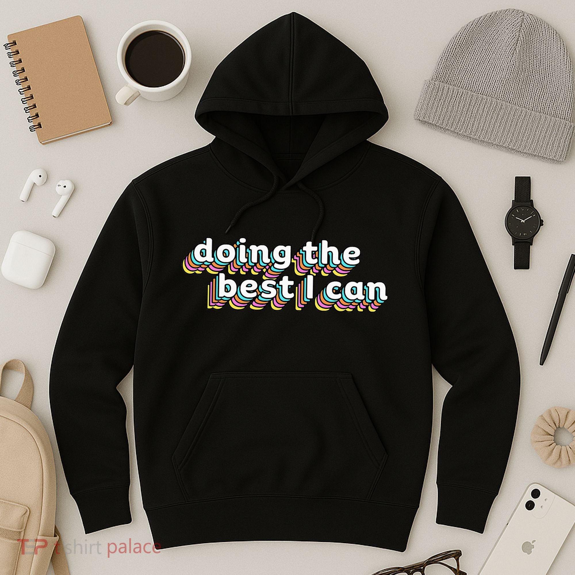 I’M Doing The Best I Can Motivational Hoodie