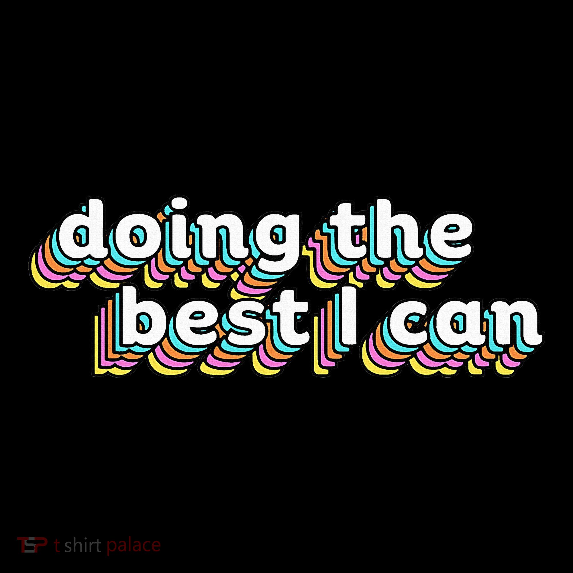 I’M Doing The Best I Can Motivational Sweatshirt