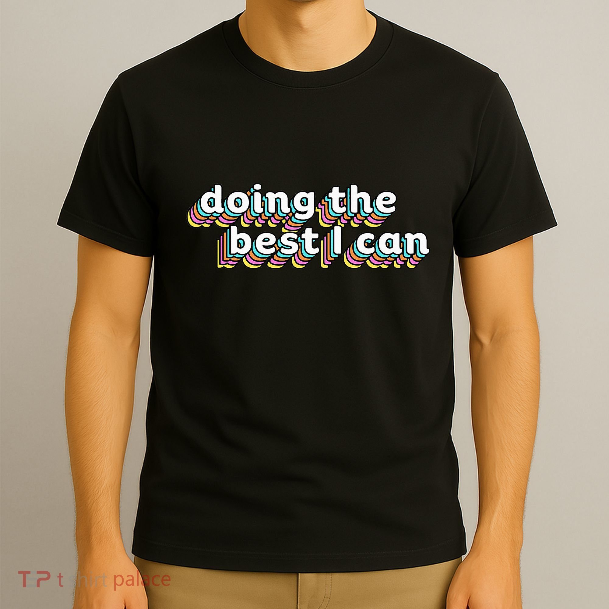 I’M Doing The Best I Can Motivational T-Shirt