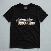I’M Doing The Best I Can Motivational T-Shirt thumb 5