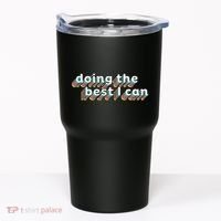 I’M Doing The Best I Can Motivational Tumbler thumb 0