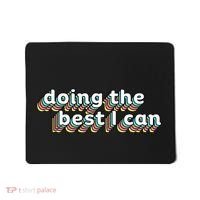I’M Doing The Best I Can Motivational Mousepad thumb 0