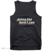 I’M Doing The Best I Can Motivational Tank Top thumb 0