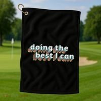 I’M Doing The Best I Can Motivational Golf Towel thumb 1