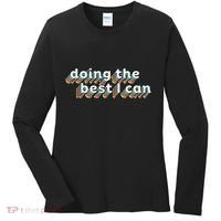 I’M Doing The Best I Can Motivational Women's Long Sleeve Shirt thumb 0
