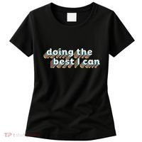 I’M Doing The Best I Can Motivational Women's T-Shirt thumb 0
