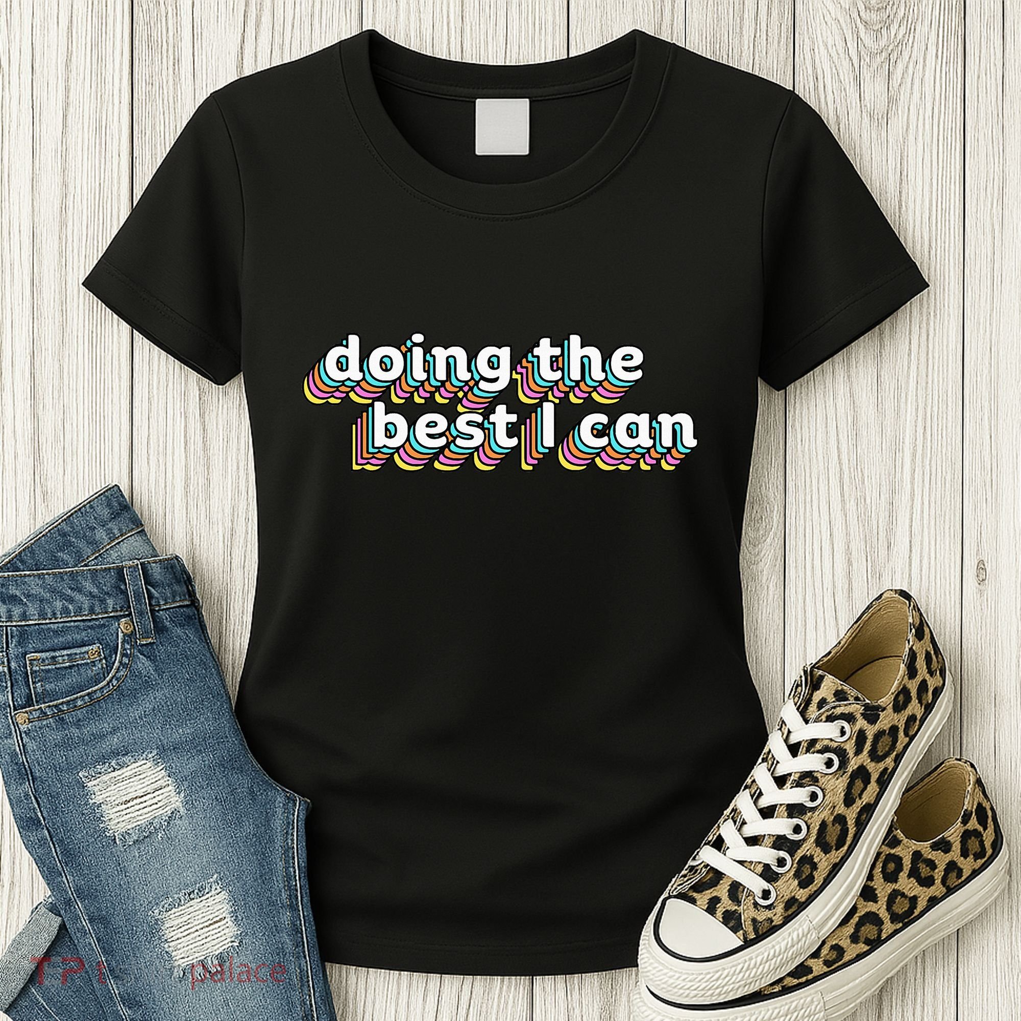 I’M Doing The Best I Can Motivational Women's T-Shirt