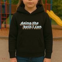 I’M Doing The Best I Can Motivational Kids Hoodie thumb 3