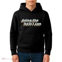 I’M Doing The Best I Can Motivational Kids Hoodie thumb 4