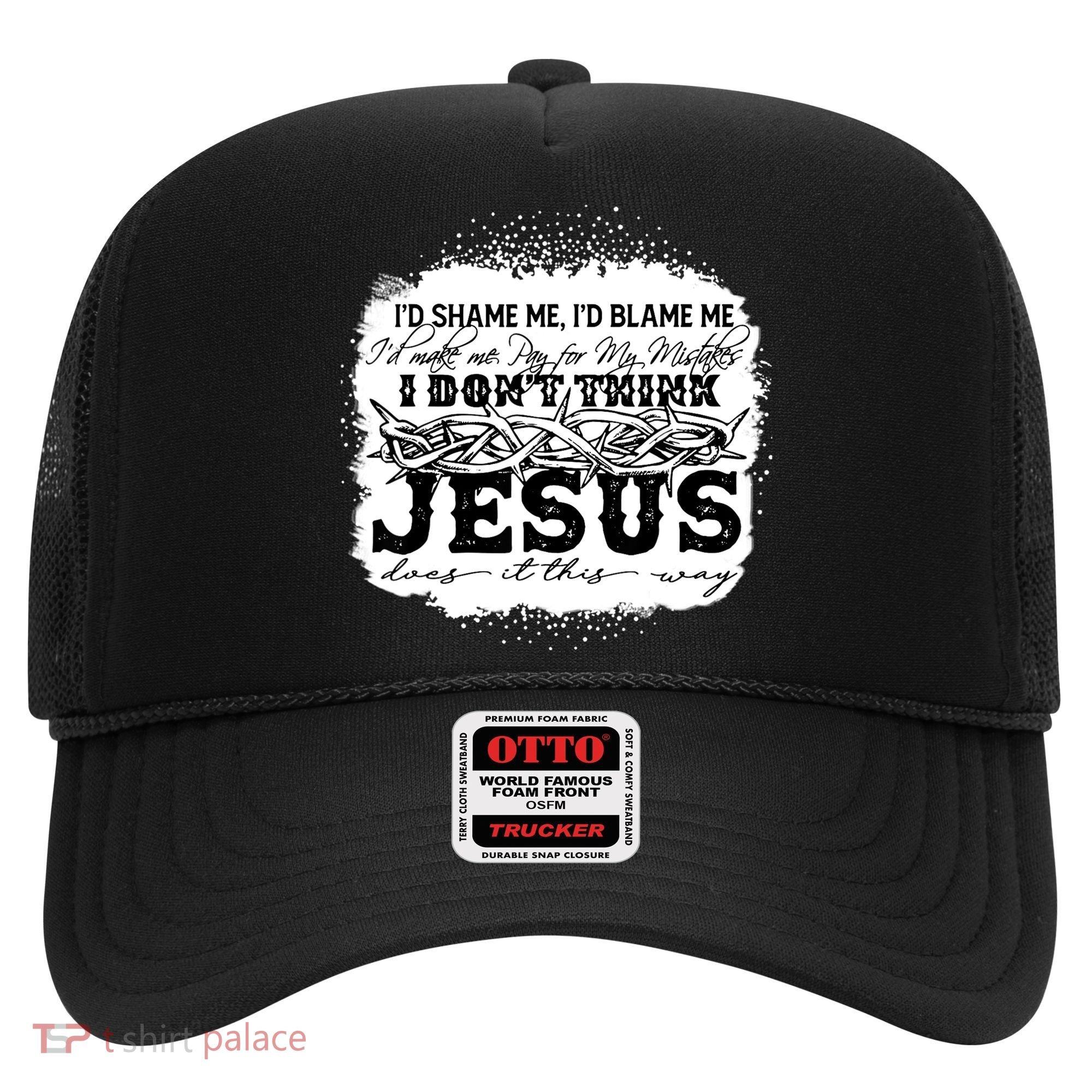 I Don't Think Jesus Does It That Way Bleached Christian Hat