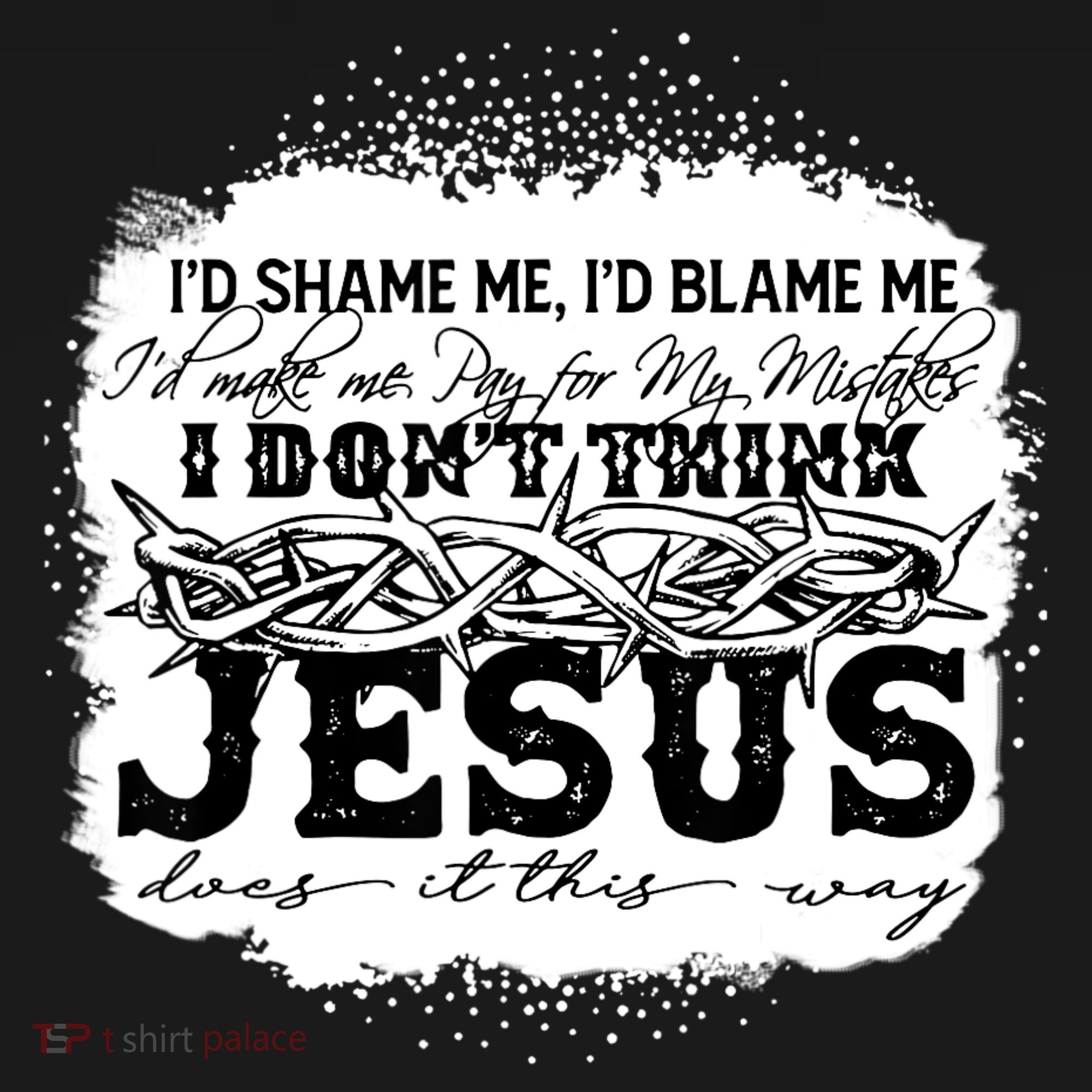 I Don't Think Jesus Does It That Way Bleached Christian Toddler T-Shirt