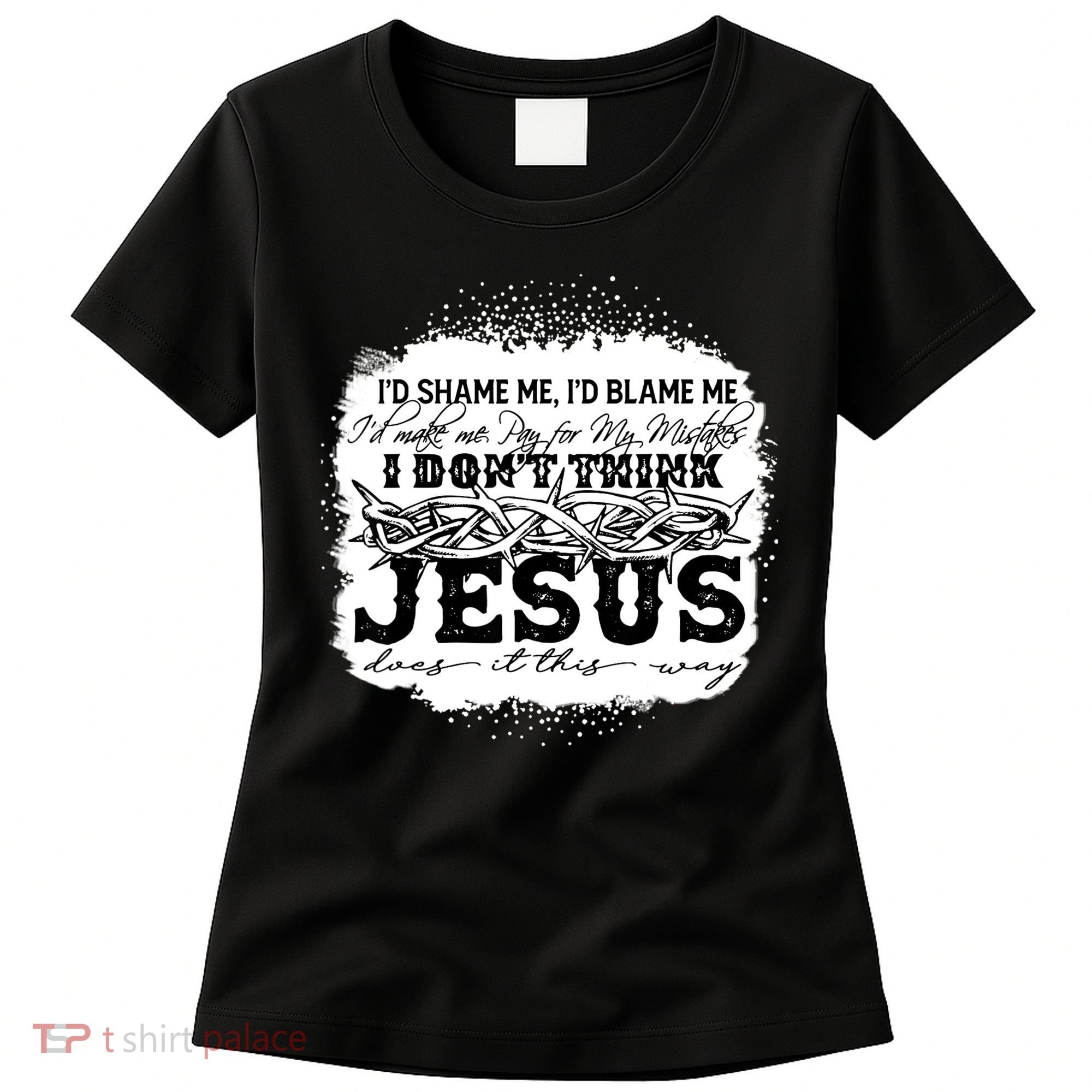 I Don't Think Jesus Does It That Way Bleached Christian Women's T-Shirt