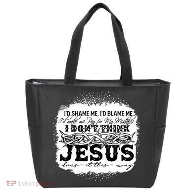 I Don't Think Jesus Does It That Way Bleached Christian Tote Bag