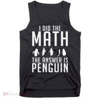 I did the Math the Answer is Penguin funny Tank Top thumb 0