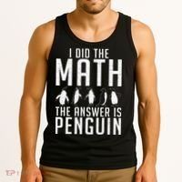 I did the Math the Answer is Penguin funny Tank Top thumb 3